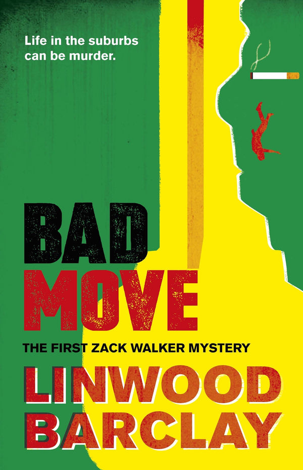Book cover of Bad Move: A Zack Walker Mystery #1 by Linwood Barclay