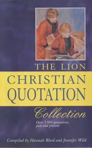 Book cover of The Lion Christian Quotation Collection by Hannah Ward, Jennifer Wild