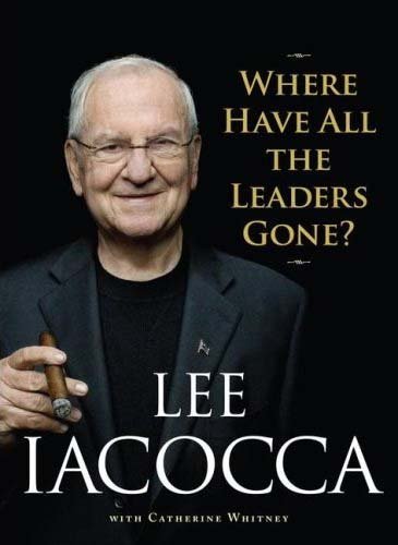 Book cover of Where Have All the Leaders Gone? by Lee Iacocca