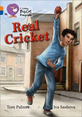 Book cover of Real Cricket: Band 06 Orange/Band 16 Sapphire by Tom Palmer
