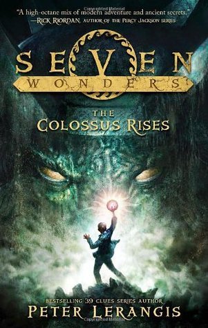 Book cover of The Colossus Rises (Seven Wonders) by Peter Lerangis