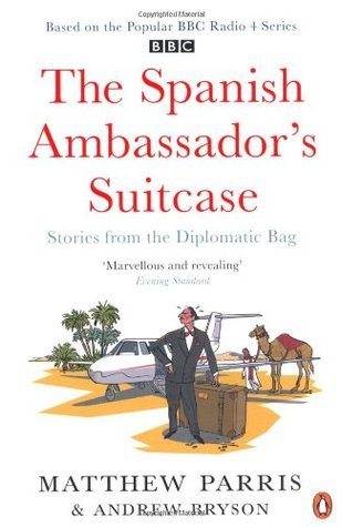Book cover of The Spanish Ambassadors Suitcase by Matthew Paris, Andrew Byson