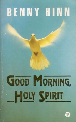 Book cover of Good Morning, Holy Spirit by Benny Hinn
