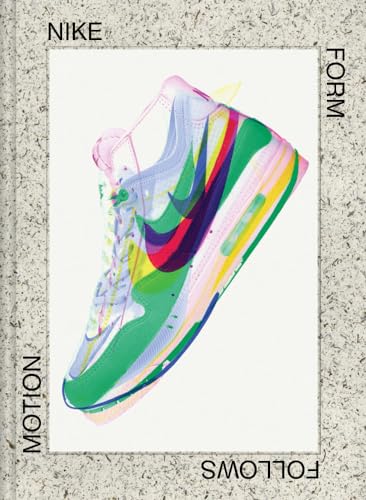Book cover of Nike: Form Follows Motion by Mateo Kries (Ed.)