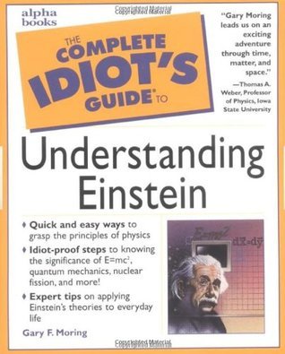Book cover of Complete Idiot's Guide To Understanding Einstein by Gary F. Moring
