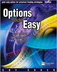 Book cover of Options Made Easy: Your Guide To Profitable Trading by Guy Cohen