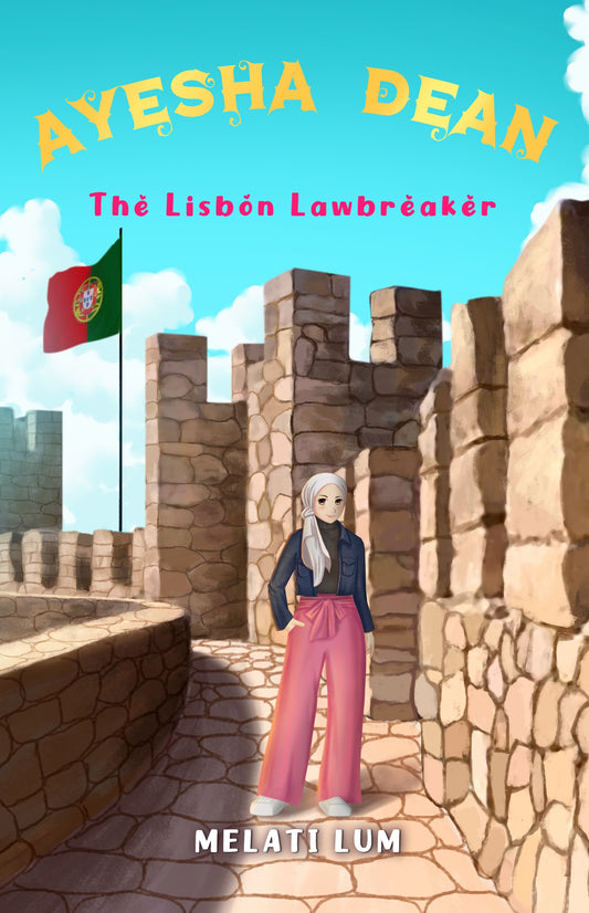 Book cover of Ayesha Dean - The Lisbon Lawbreaker by Melati Lum