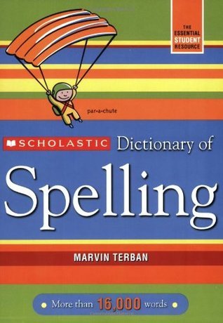 Book cover of Scholastic Dictionary Of Spelling by Marvin Terban