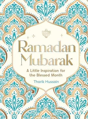 Book cover of Ramadan Mubarak: A Little Inspiration for the Blessed Month by Tharik Hussain