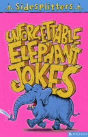 Book cover of SideSplitters Unforgettable Elephant Jokes by Tania Hurt-Newton