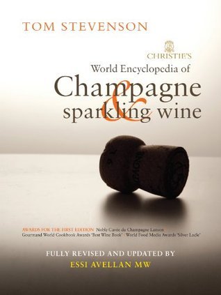 Book cover of Christie's World Encyclopedia Of Champagne And Sparkling Wine by Tom Stevenson, Essi Avellan
