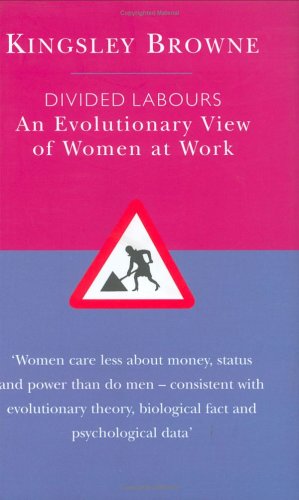 Book cover of Divided Labours : An Evolutionary View Of Women At Work by Kingsley Browne