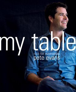 Book cover of My Table: Food For Entertaining by Pete Evans