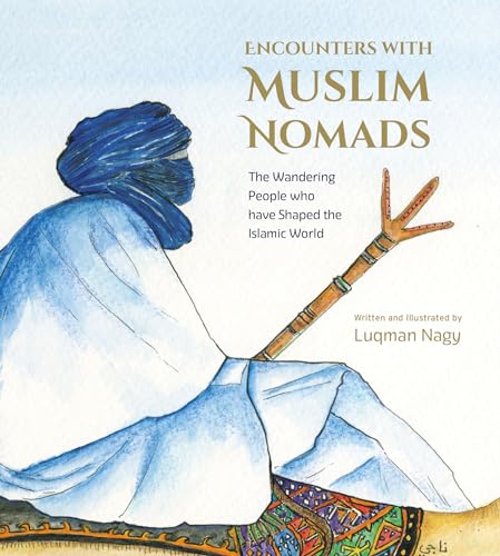 Book cover of Encounters With Muslim Nomads by Luqman Nagy, Arooj Rashid Hussain