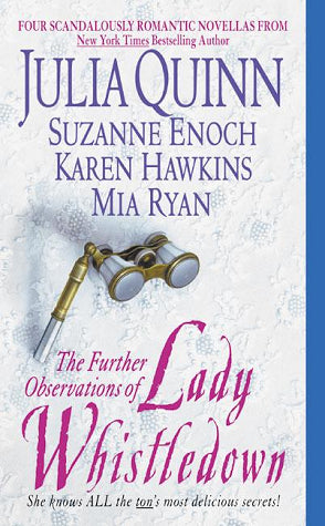 Book cover of The Further Observations Of Lady Whistledown by Julia Quinn, Suzanne Enoch, Karen Hawkins, Mia Ryan