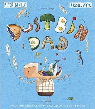 Book cover of Dustbin Dad by Peter Bently, Russell Ayto (Illus.)