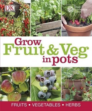 Book cover of Rhs How To Grow Fruit & Veg In Pots by D.K. Publishing