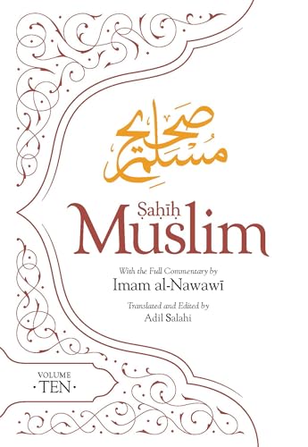 Book cover of Sahih Muslim (Volume 10): With The Full Commentary By Imam Nawawi by Imam Abul-Husain Muslim, Adil Salahi (translator)