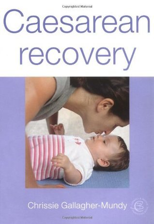 Book cover of Caesarean Recovery by Chrissie Gallagher-Mundy