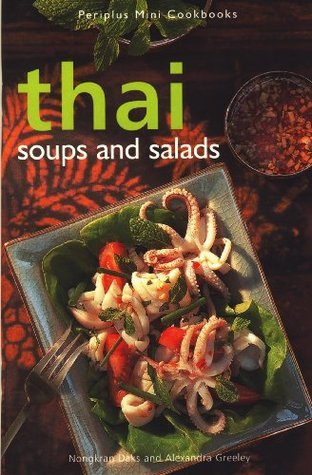 Book cover of Thai Soups & Salads by Nongkran Daks