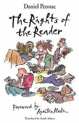 Book cover of The Rights of the Reader by Daniel Pennac, Quentin Blake (Illus.), Sarah Hamp Adams (Trans.)
