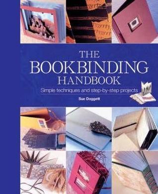 The Book Binding Handbook: Simple Techniques And St... (9781844483785 ...