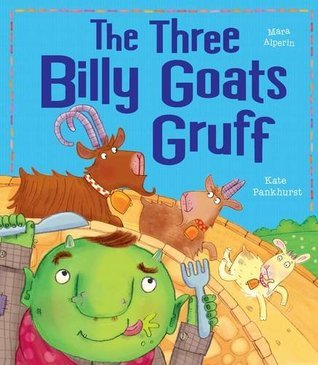 Book cover of The Three Billy Goats Gruff by Mara Alperin, Peter Christen Asbjørnsen, Kate Pankhurst (Illus.)