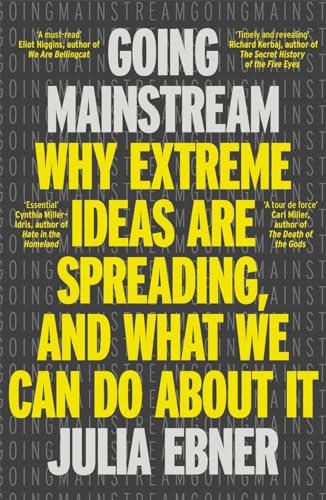 Book cover of Going Mainstream: Why Extreme Ideas Are Spreading, And What We Can Do About It by Julia Ebner