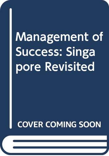 Book cover of Management of Success: Singapore Revisited by Terence Chong