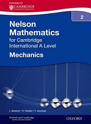 Book cover of Nelson Mechanics 2 For Cambridge International A Level by Linda Bostock, Sue Chandler