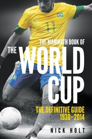 Book cover of Mammoth Book Of The World Cup by Val Clarke Val Clarke