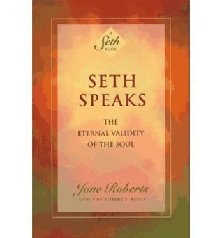 Book cover of Seth Speaks: The Eternal Validity of the Soul by Jane Roberts, Robert F. Butts (Commentary)