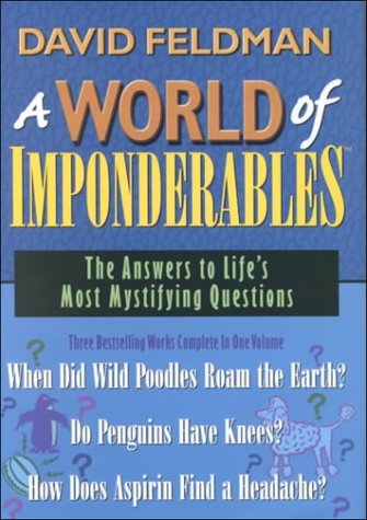 Book cover of A World of Imponderables: The Answers to Life's Most Mystifying Questions by David Feldman, Kassie Schwan