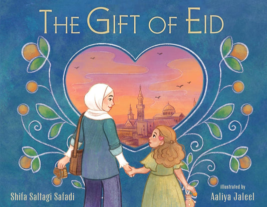 Book cover of The Gift of Eid by Shifa Saltagi Safadi, Aaliya Jaleel (illustrator)
