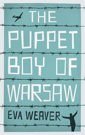 Book cover of The Puppet Boy Of Warsaw: A Compelling, Epic Journey Of Survival And Hope by Eva Weaver