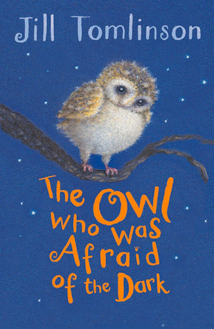 Book cover of The Owl Who Was Afraid of the Dark by Jill Tomlinson, Paul Howard (Illus.)