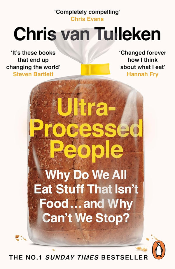 Book cover of Ultra-Processed People: Why Do We All Eat Stuff That Isn't Food… And Why Can't We Stop? by Chris van Tulleken