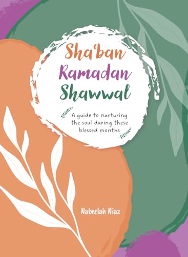 Book cover of Sha'ban, Ramadan, Shawwal by Nabeelah Niaz