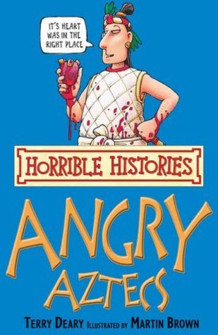 Book cover of Angry Aztecs by Terry Deary, Martin    Brown (Illus.)