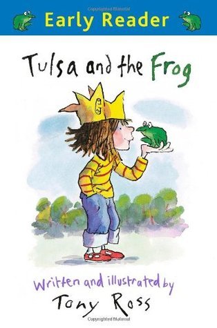 Book cover of Tulsa And The Frog by Tony Ross