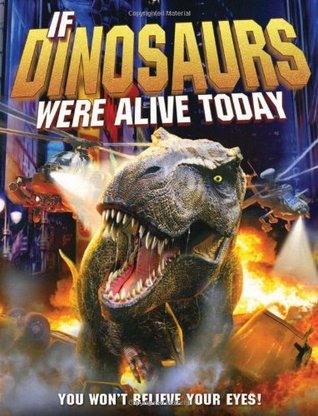 Book cover of If Dinosaurs Were Alive Today by Dougal Dixon