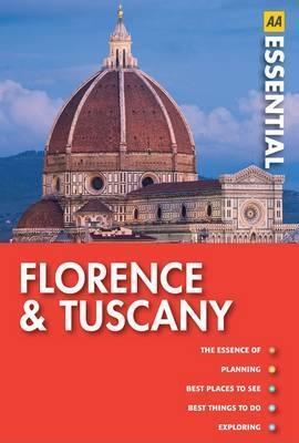 Book cover of Aa Essential Florence & Tuscany by Tim Jepson