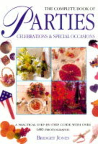 Book cover of The Complete Book Of Parties, Celebrations And Special Occasions by Bridget Jones