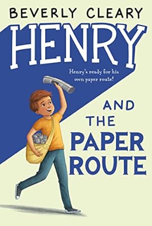 Book cover of Henry And The Paper Route by Beverly Cleary, Tracy Dockray (Illus.)