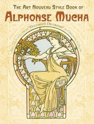 Book cover of The Art Nouveau Style Book of Alphonse Mucha by Alphonse Mucha, David M.H. Kern (Ed.), Gabriel Mourey (Foreword)