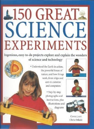Book cover of 150 Great Science Experiments by Chris Oxlade