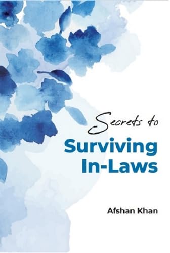 Book cover of Secrets to Surviving In-Laws by Afshan Khan
