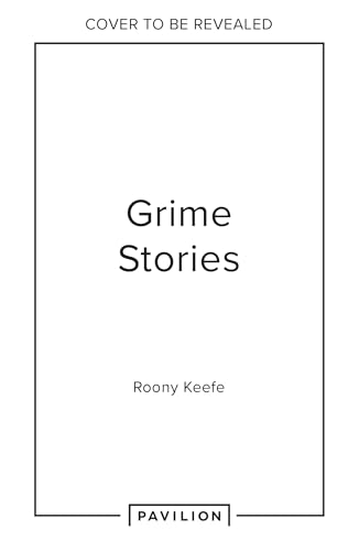 Book cover of Grime: The Ultimate Gift For A Music Fan – A Collectors Edition By RiskyRoadz Telling The Story Of London’s Grime Scene; A Journey From Pirate Radio DJ Culture To Stormzy Success by Roony Keefe