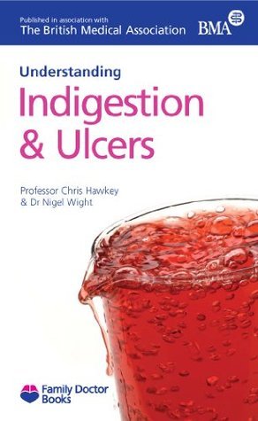 Book cover of Understanding Indigestion & Ulcers by Chris Hawkey and Dr Nick Wight, Nick Wright