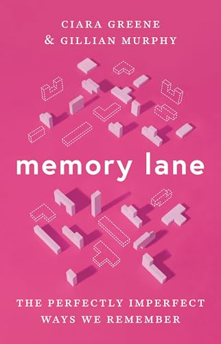 Book cover of Memory Lane: The Perfectly Imperfect Ways We Remember by Ciara Greene, Gillian Murphy